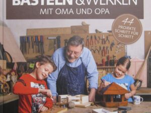 Buch "Basteln & Werken mit Oma und Opa"  - 19 - Drechselshop Kramer